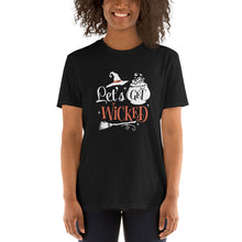 Load image into Gallery viewer, Let&#39;s get wicked Short-Sleeve Unisex T-Shirt
