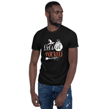 Load image into Gallery viewer, Let&#39;s get wicked Short-Sleeve Unisex T-Shirt
