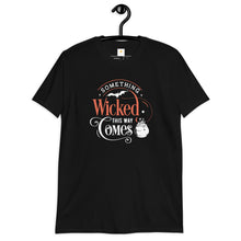 Load image into Gallery viewer, Something wicked this way Short-Sleeve Unisex T-Shirt
