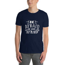 Load image into Gallery viewer, Be afraid Short-Sleeve Unisex T-Shirt
