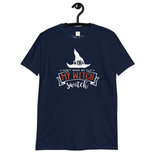 Load image into Gallery viewer, Don&#39;t make me flip my witch switch Short-Sleeve Unisex T-Shirt
