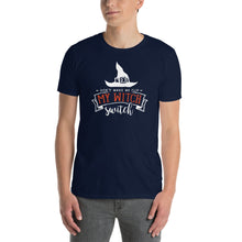 Load image into Gallery viewer, Don&#39;t make me flip my witch switch Short-Sleeve Unisex T-Shirt
