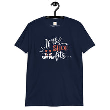 Load image into Gallery viewer, If the shoe fits Short-Sleeve Unisex T-Shirt
