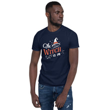 Load image into Gallery viewer, The witch is in Short-Sleeve Unisex T-Shirt
