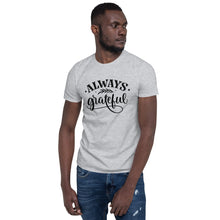 Load image into Gallery viewer, Always grateful Short-Sleeve Unisex T-Shirt
