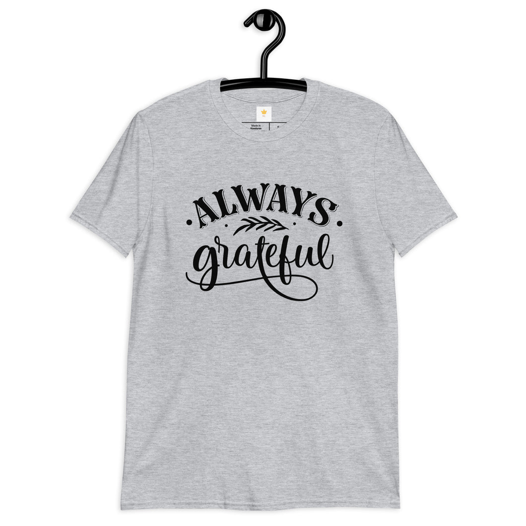 Always grateful Short-Sleeve Unisex T-Shirt