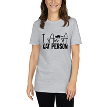 Load image into Gallery viewer, I am a cat person Short-Sleeve Unisex T-Shirt

