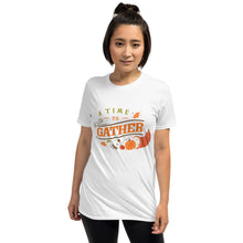Load image into Gallery viewer, A time to gather Short-Sleeve Unisex T-Shirt

