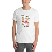 Load image into Gallery viewer, Leaves are falling Coffee is calling Short-Sleeve Unisex T-Shirt
