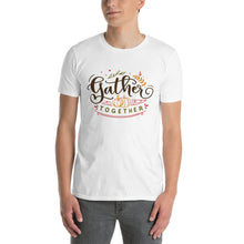 Load image into Gallery viewer, Gather together Short-Sleeve Unisex T-Shirt

