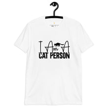 Load image into Gallery viewer, I am a cat person Short-Sleeve Unisex T-Shirt
