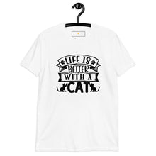 Load image into Gallery viewer, LIFE IS BETTER WITH A CAT Short-Sleeve Unisex T-Shirt
