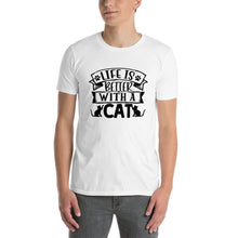 Load image into Gallery viewer, LIFE IS BETTER WITH A CAT Short-Sleeve Unisex T-Shirt
