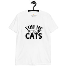 Load image into Gallery viewer, YOU ME &amp; THE CATS Short-Sleeve Unisex T-Shirt
