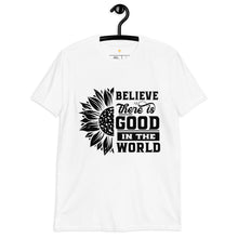 Load image into Gallery viewer, BElieve THEre IS GOOD in the world - black Short-Sleeve Unisex T-Shirt
