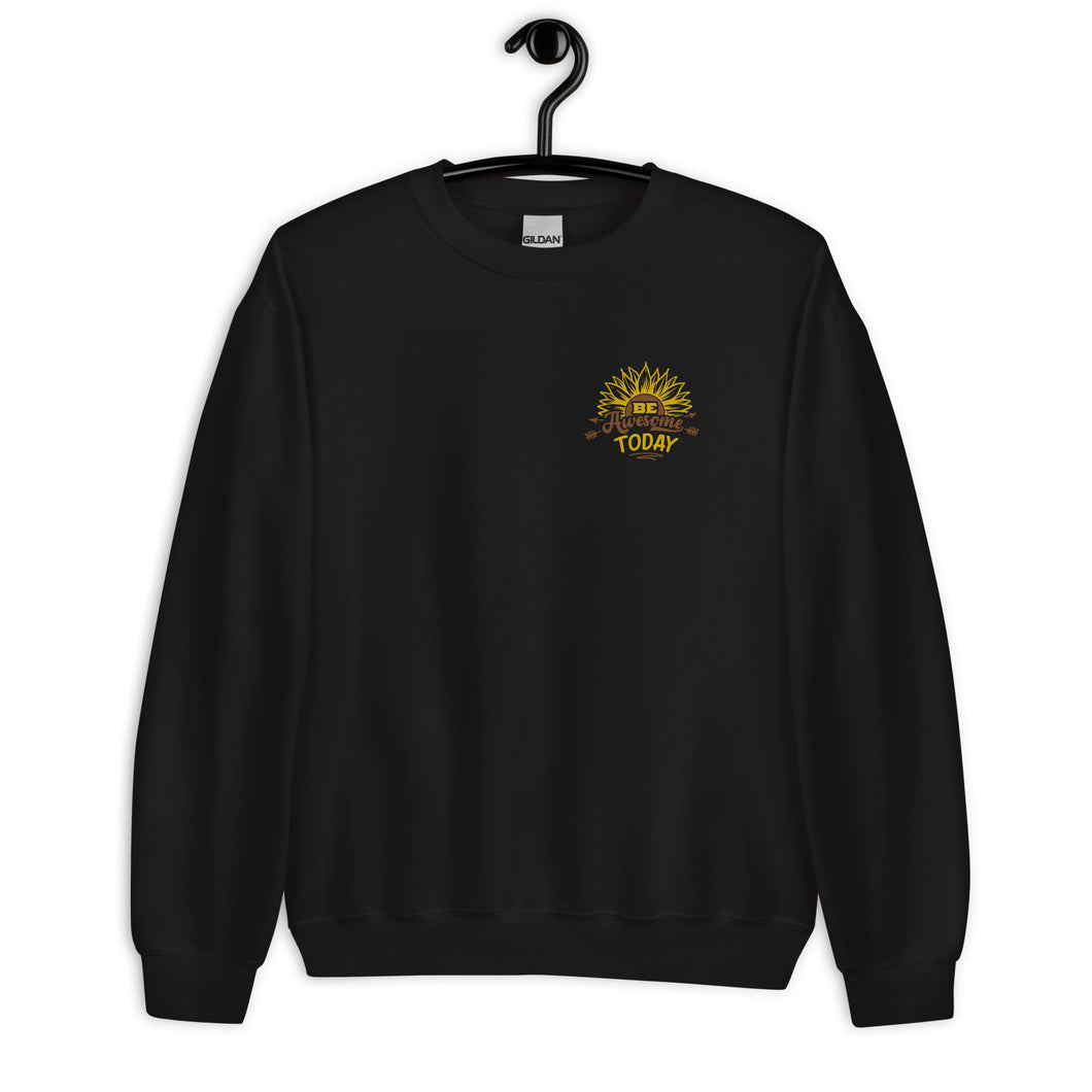Be awesome today Unisex Sweatshirt