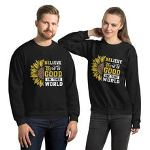 Load image into Gallery viewer, BElieve THEre IS GOOD in the world - white and color Unisex Sweatshirt
