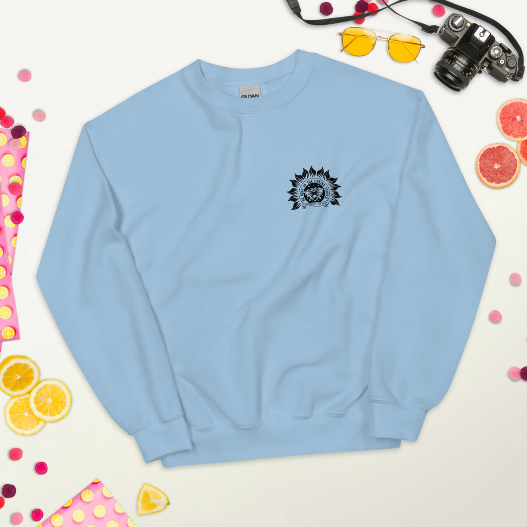 Be kind to the unkind people Unisex Sweatshirt