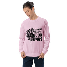 Load image into Gallery viewer, BElieve THEre IS GOOD in the world - black Unisex Sweatshirt
