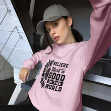 Load image into Gallery viewer, BElieve THEre IS GOOD in the world - black Unisex Sweatshirt
