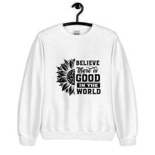Load image into Gallery viewer, BElieve THEre IS GOOD in the world - black Unisex Sweatshirt
