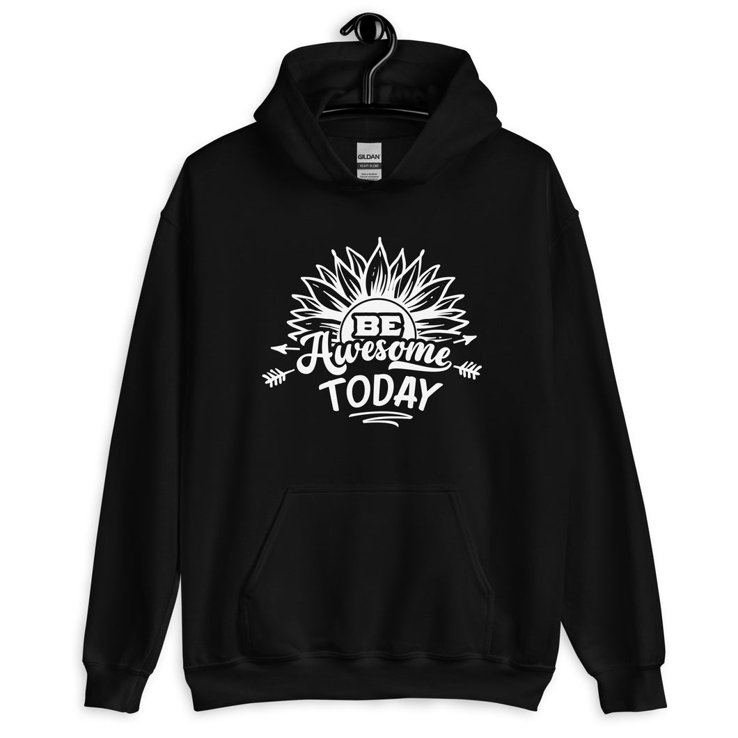 Be awesome today Unisex Hoodie