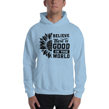 Load image into Gallery viewer, BElieve THEre IS GOOD in the world - black Unisex Hoodie
