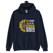 Load image into Gallery viewer, BElieve THEre IS GOOD in the world - white and color Unisex Hoodie
