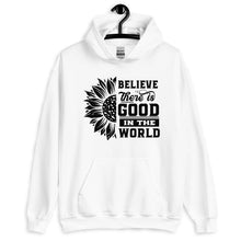 Load image into Gallery viewer, BElieve THEre IS GOOD in the world - black Unisex Hoodie
