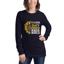 Load image into Gallery viewer, BElieve THEre IS GOOD in the world - white and color Unisex Long Sleeve Tee
