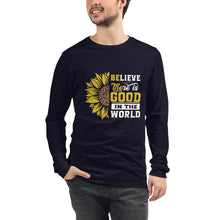Load image into Gallery viewer, BElieve THEre IS GOOD in the world - white and color Unisex Long Sleeve Tee
