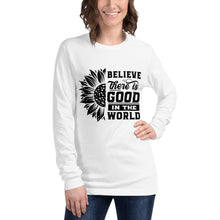 Load image into Gallery viewer, BElieve THEre IS GOOD in the world - black Unisex Long Sleeve Tee
