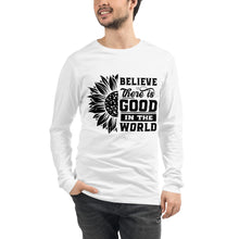 Load image into Gallery viewer, BElieve THEre IS GOOD in the world - black Unisex Long Sleeve Tee
