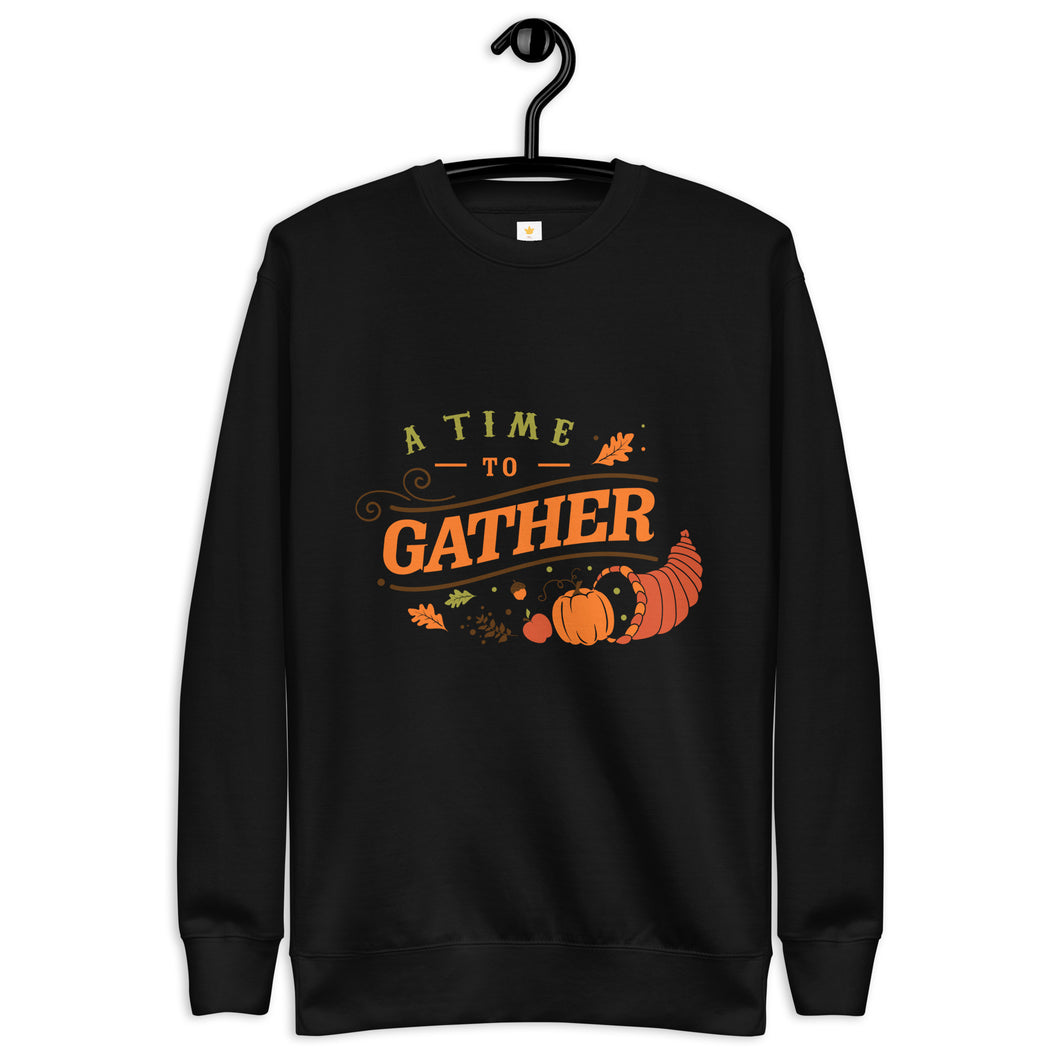 A time to gather Unisex Premium Sweatshirt