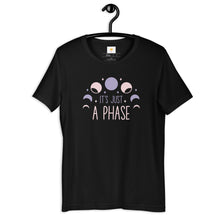 Load image into Gallery viewer, Its just a phase t-shirt
