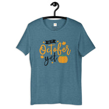 Load image into Gallery viewer, Is it october yet Unisex t-shirt

